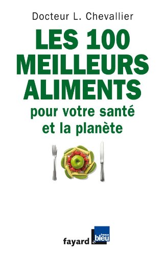 Télécharger Les 100 meilleurs aliments pour votre santé et la planète Livre PDF Gratuit