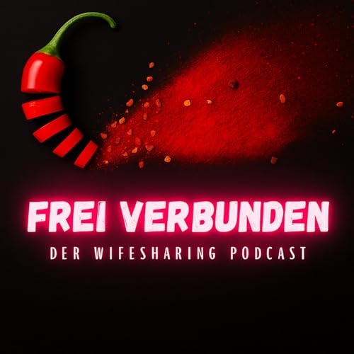 FREI VERBUNDEN - Wifesharing: f&uuml;r uns besser als "nur Sex" cover art
