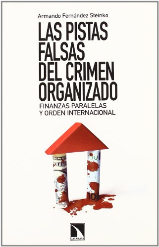 Portada de Las Pistas Falsas del Crimen Organizado: Finanzas Paralelas y Ord en i