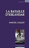 eskandar de saint hubert  La bataille d\'Eskandar