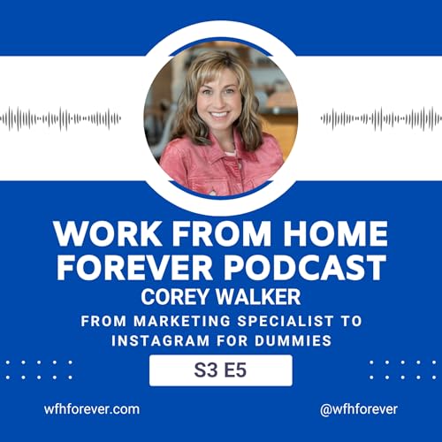 S3 E5 Corey Walker: From Marketing Specialist to Instagram for Dummies