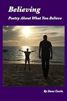 Believing : Poetry about What You Believe 1694369382 Book Cover