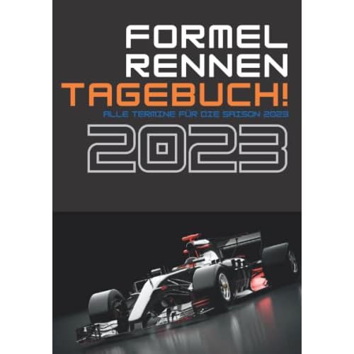 Formel Rennen Tagebuch 2023: Ein A5-Tagebuch mit allen Daten der F1-Saison 2023