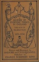 A History of Everyday Things in England, The Age of Production 1851-1934 B000J50402 Book Cover