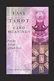 Easy Tarot Card Meanings: Feel the Energy of Each Card