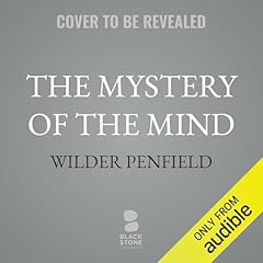 The Mystery of the Mind Audiolibro Por Wilder Penfield arte de portada