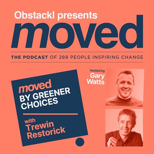 #4 | Moved by Greener Choices | Trewin Restorick