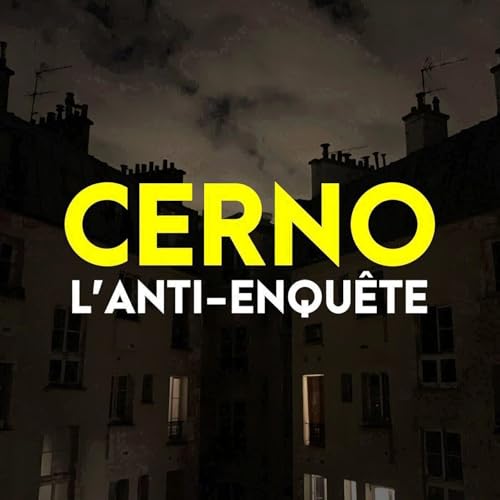 CERNO L'anti-enquête Podcast Por Julien Cernobori arte de portada