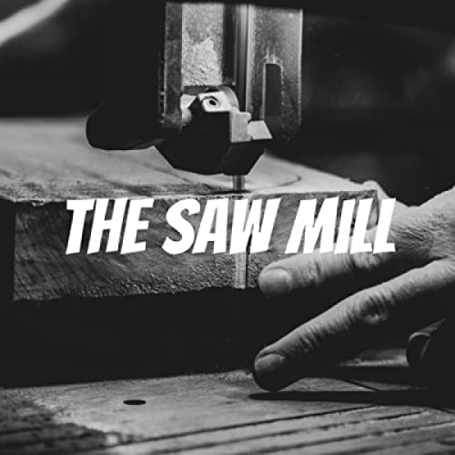  The Saw Mill
