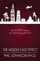 The Middle East Effect : The Illusive Pursuit of Truth and Peace 1495236838 Book Cover