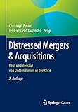  Distressed Mergers & Acquisitions: Kauf und Verkauf von Unternehmen in der Krise