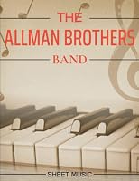 Allman Brothers Band Sheet Music: A Collection Of 17 Songs for Piano/ Vocal/ Guitar B0BL9ZPTRD Book Cover