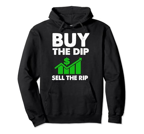 Day Trading Stock Market Achetez The Dip Sell The Rip Sweat à Capuche