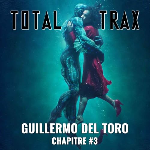 (225) Guillermo del Toro &ndash; Chapitre #3 Podcast Por  arte de portada