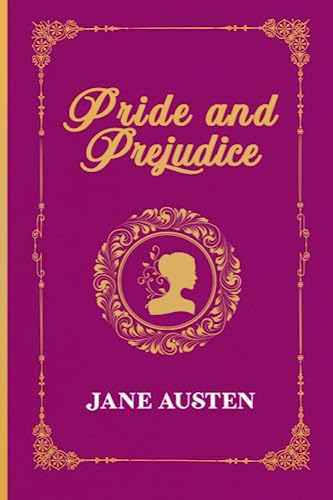 Pride And Prejudice: The Original 1813 Edition (Jane Austen Classics) #TOP2