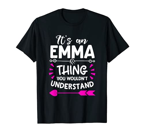 Emma's Birthday It's An Emma Thing You Wouldn't Understand T-Shirt