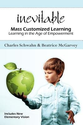 Inevitable( Mass Customized Learning( Learning in the Age of Empowerment)[INEVITABLE][Paperback]