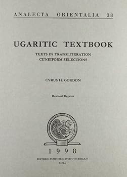 Paperback Ugaritic Textbook: Grammar - Texts in Transliteration - Cuneiform Selections - Glossary - Indices Book