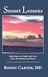 Sunset Lessons: Reflections on Light and Love from the Darkest of Places