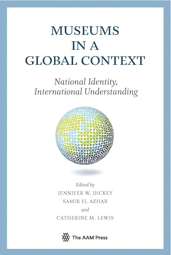 Museums in a Global Context: National Identity, International Understanding