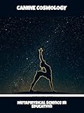 canines influenzavirus  Canine Cosmology: Metaphysical Science In Education (English Edition)