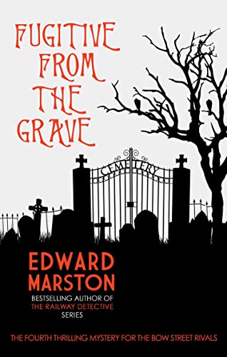 Fugitive from the Grave (Bow Street Rivals Book 4)