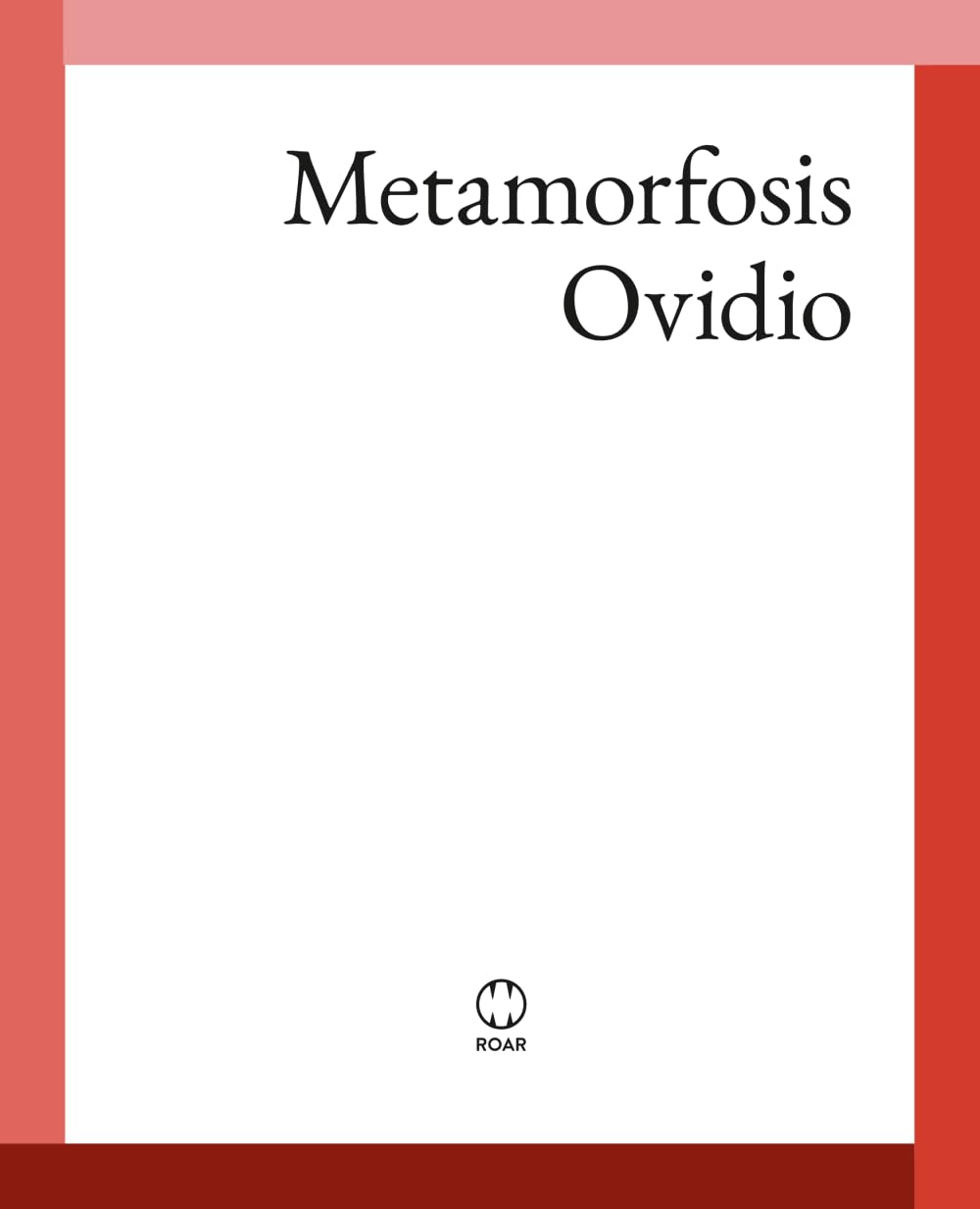Metamorfosis: Con notas aclaratorias al margen (editorial ROAR)