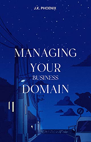 Managing Your Business Domain: 5 domain name lessons for small business owners