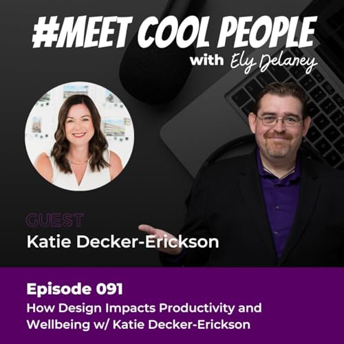 Page de couverture de MCP091: How Design Impacts Productivity and Wellbeing w/ Katie Decker-Erickson
