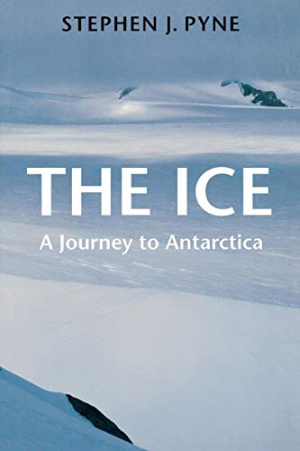 The Ice: A Journey to Antarctica (Weyerhaeuser Environmental Books)