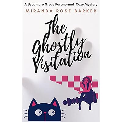 The Ghostly Visitation: A Sycamore Grove Paranormal Cozy Mystery