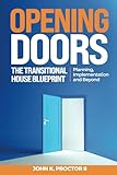 Opening Doors: The Transitional House Blueprint: Planning, Implementation and Beyond