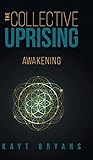 The Collective Uprising: Awakening