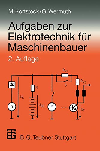 Aufgaben zur Elektrotechnik für Maschinenbauer Aufgaben zur Elektrotechnik für Maschinenbauer