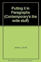 Putting It in Paragraphs (Contemporary's the Write Stuff) 0809238365 Book Cover