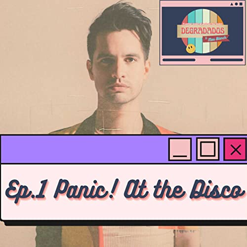 Degradados x Mau Blanch Ep. 1 - Panic! At the Disco cover art