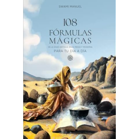 108 FÓRMULAS MÁGICAS PARA TU DÍA A DÍA: De la Edad Antigua, Edad Media y Edad Moderna (Spanish Edition) Cover