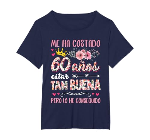 Cumpleaños 60 Me Ha Costado 60 Años Estar Tan Buena Camiseta