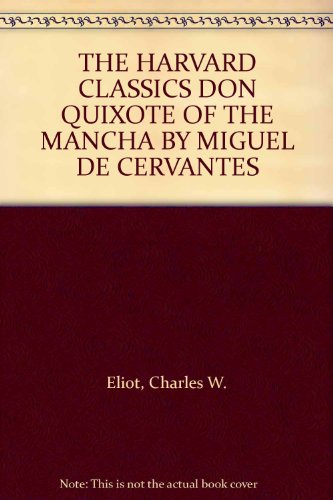 The Harvard Classics Don Quixote of the Mancha ... B000I14EK8 Book Cover