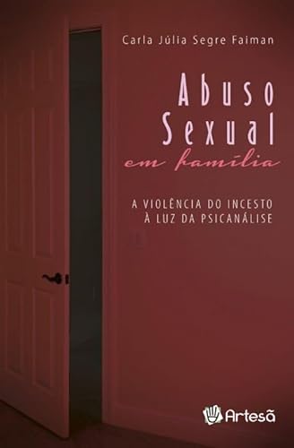 Abuso sexual em família: a violência do incesto à luz da psicanálise