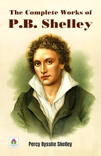 The Complete Works of P.B. Shelley (English Edition)