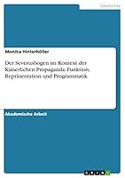 Der Severusbogen im Kontext der Kaiserlichen Propaganda. Funktion, Repr�sentation und Programmatik 3668143161 Book Cover
