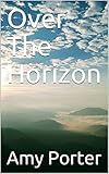  Over The Horizon (English Edition)