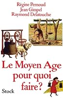 Le Moyen Age pour quoi faire? (Essais - Documents) 2234019400 Book Cover