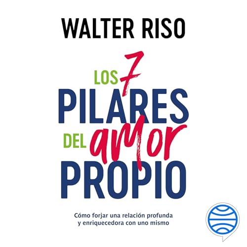 Los 7 pilares del amor propio Audiolibro Por Walter Riso arte de portada