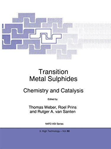Transition Metal Sulphides: Chemistry and Catalysis (NATO Science Partnership Subseries: 3 Book 60)