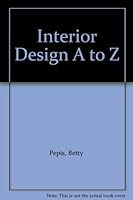Interior Design A to Z B002A4WXDQ Book Cover