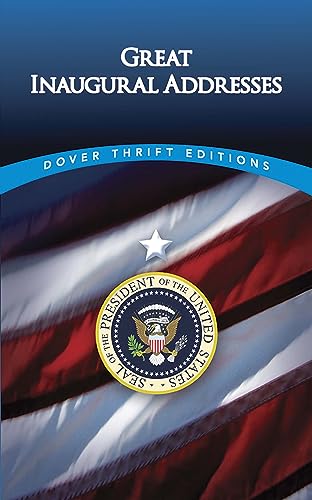 Great Inaugural Addresses (Dover Thrift Editions: Speeches/Quotations)