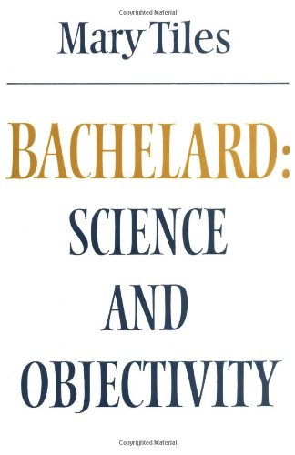 Bachelard: Science and Objectivity