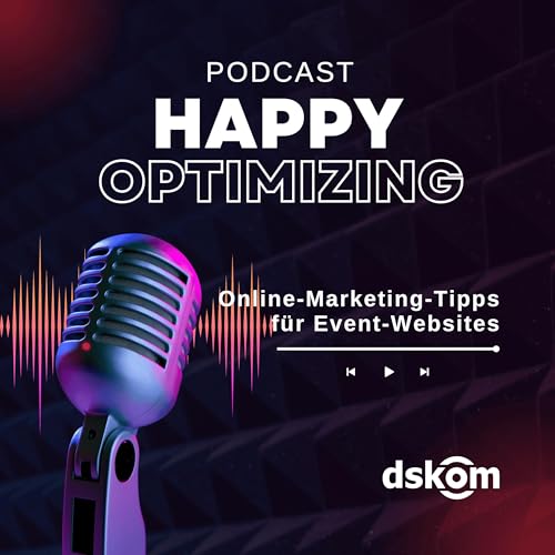 Happy Optimizing 030: F&uuml;nf Online-Marketing-Tipps f&uuml;r Event-Websites